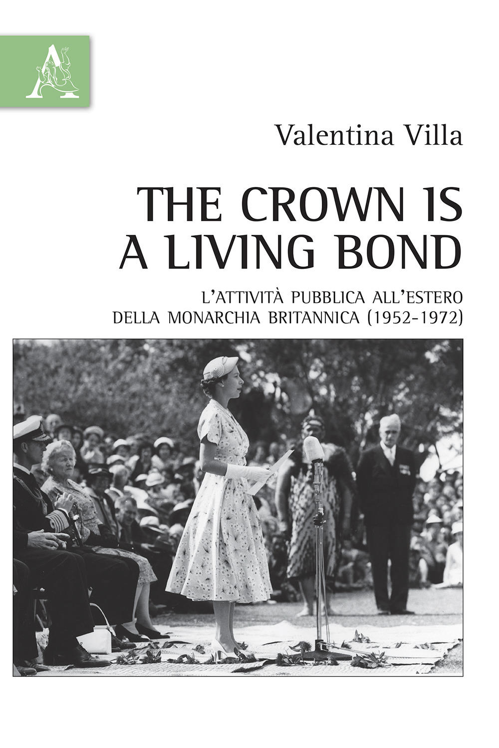 The crown is a living bond. L'attività pubblica all'estero della monarchia britannica (1952-1972)