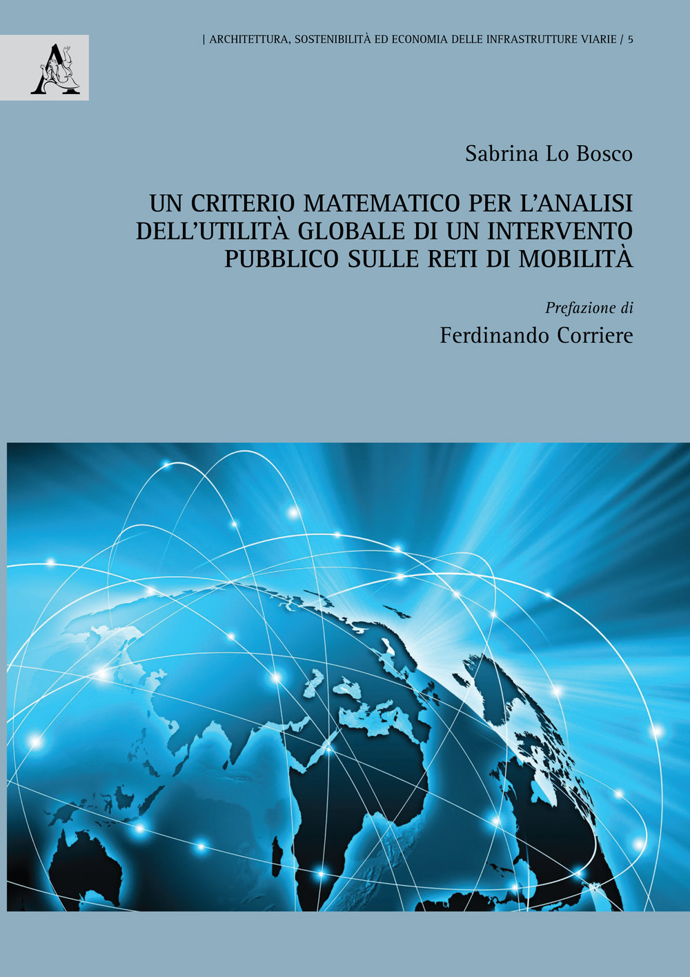 Un criterio matematico per l'analisi dell'utilità globale di un intervento pubblico sulle reti di mobilità