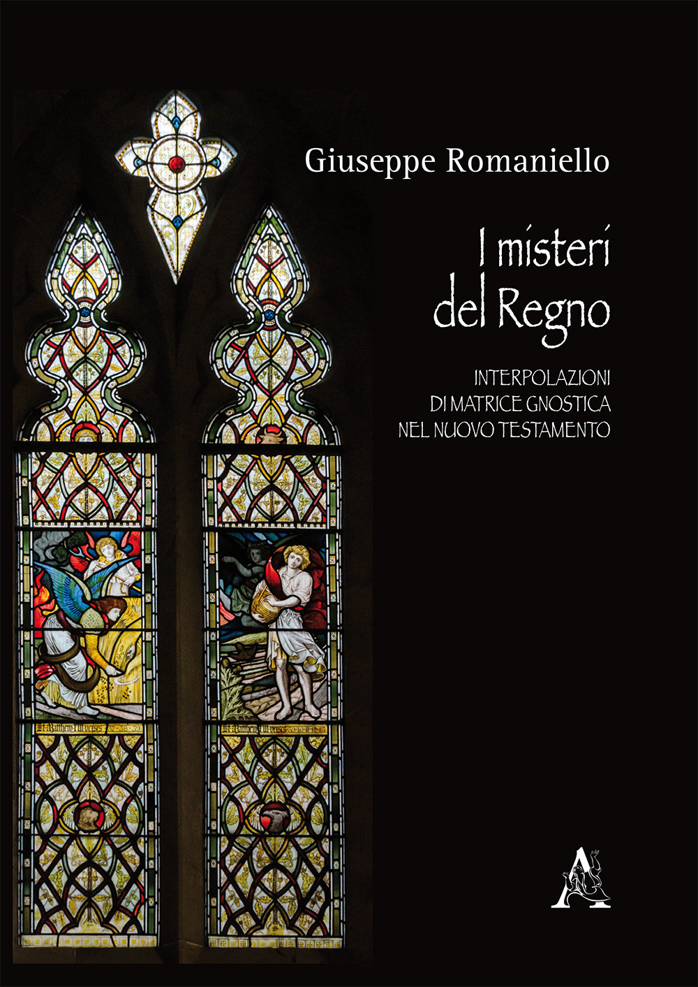 I misteri del Regno. Interpolazioni di matrice gnostica nel Nuovo Testamento