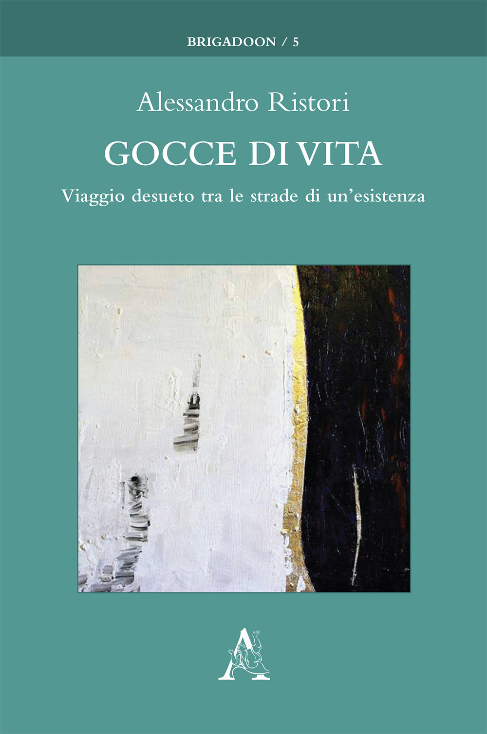 Gocce di vita. Viaggio desueto tra le strade di un'esistenza