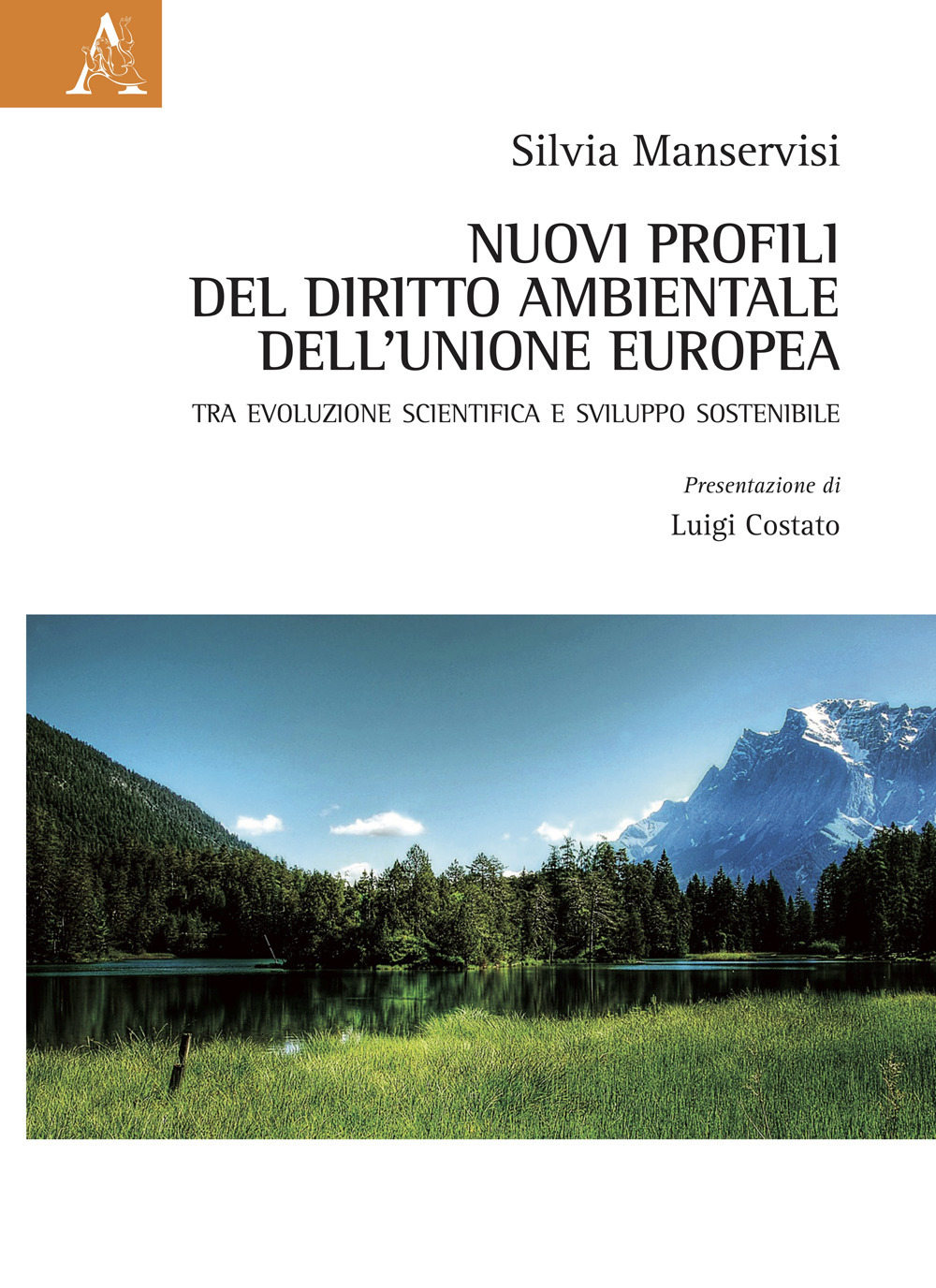 Nuovi profili del diritto ambientale dell'Unione Europea. Tra evoluzione scientifica e sviluppo sostenibile