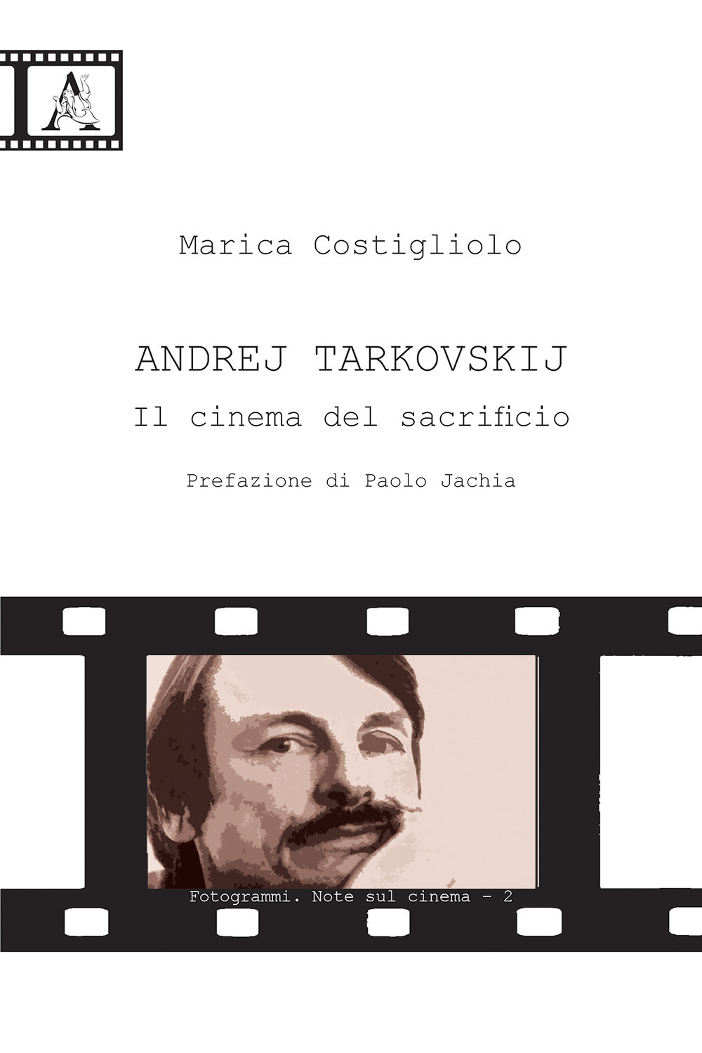 Andrej Tarkovskij. Il cinema del sacrificio