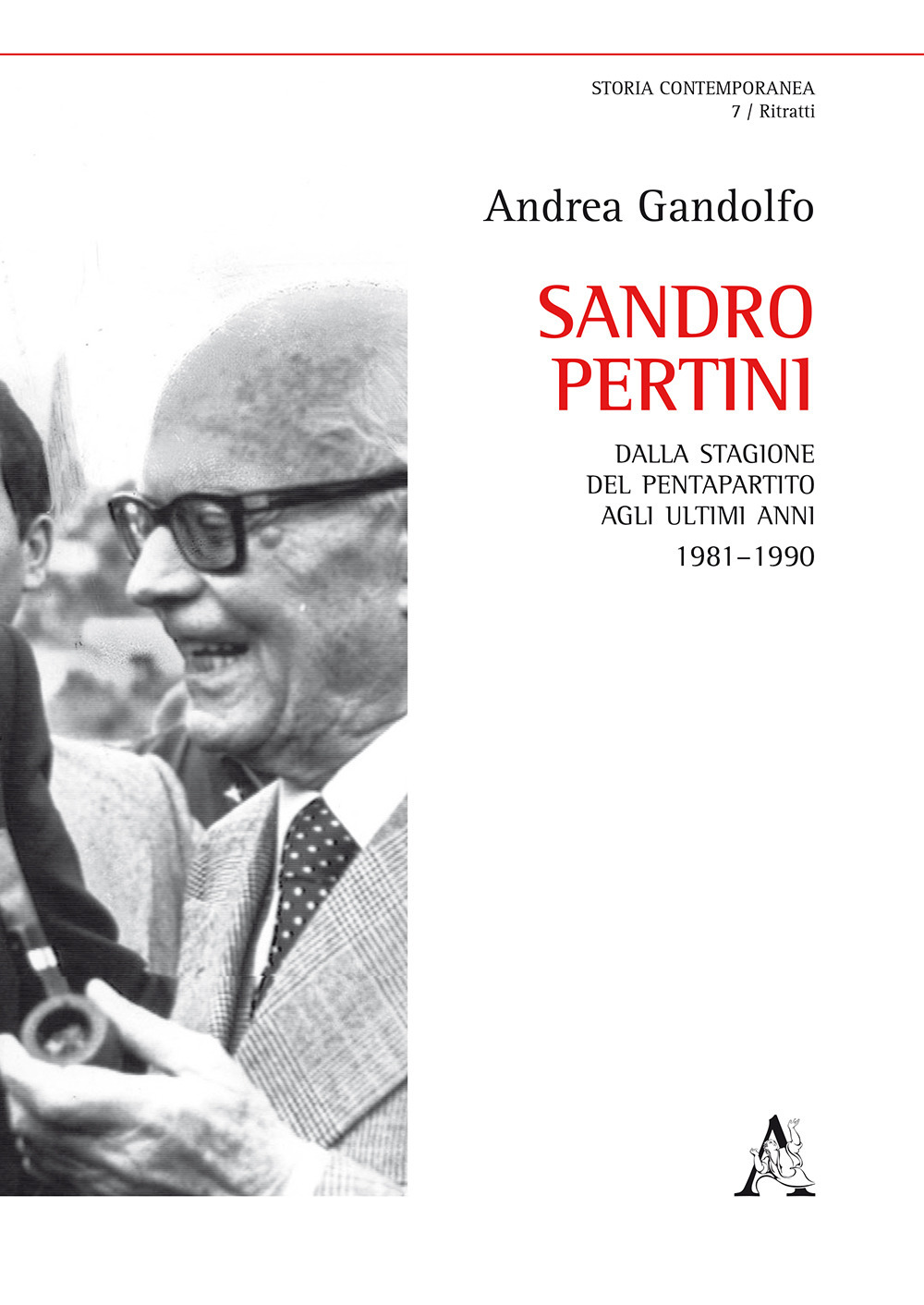 Sandro Pertini. Dalla stagione del pentapartito agli ultimi anni 1981-1990