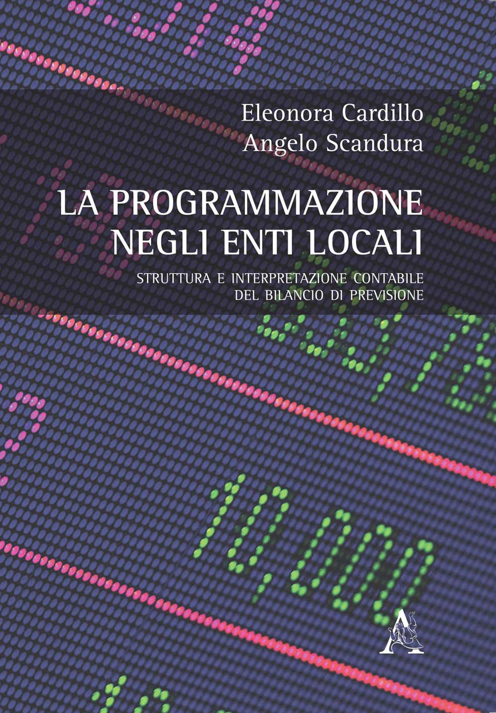 La programmazione negli enti locali. Struttura e interpretazione contabile del bilancio di previsione