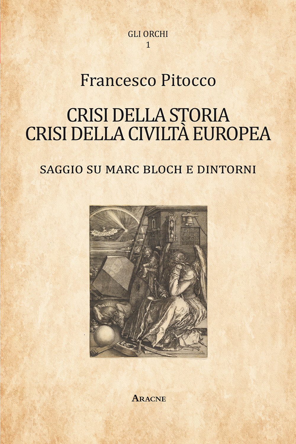 Crisi della storia, crisi della civiltà europea. Saggio su Marc Bloch e dintorni