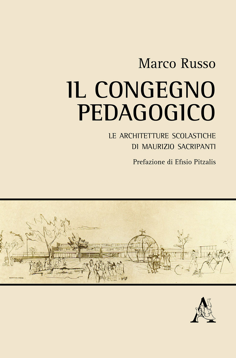 Il congegno pedagogico. Le architetture scolastiche di Maurizio Sacripanti