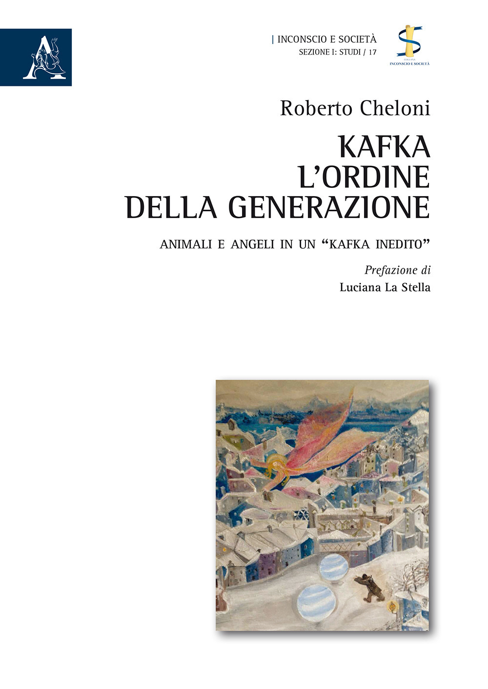 Kafka: l'ordine della generazione. Animali e angeli in un «Kafka inedito»