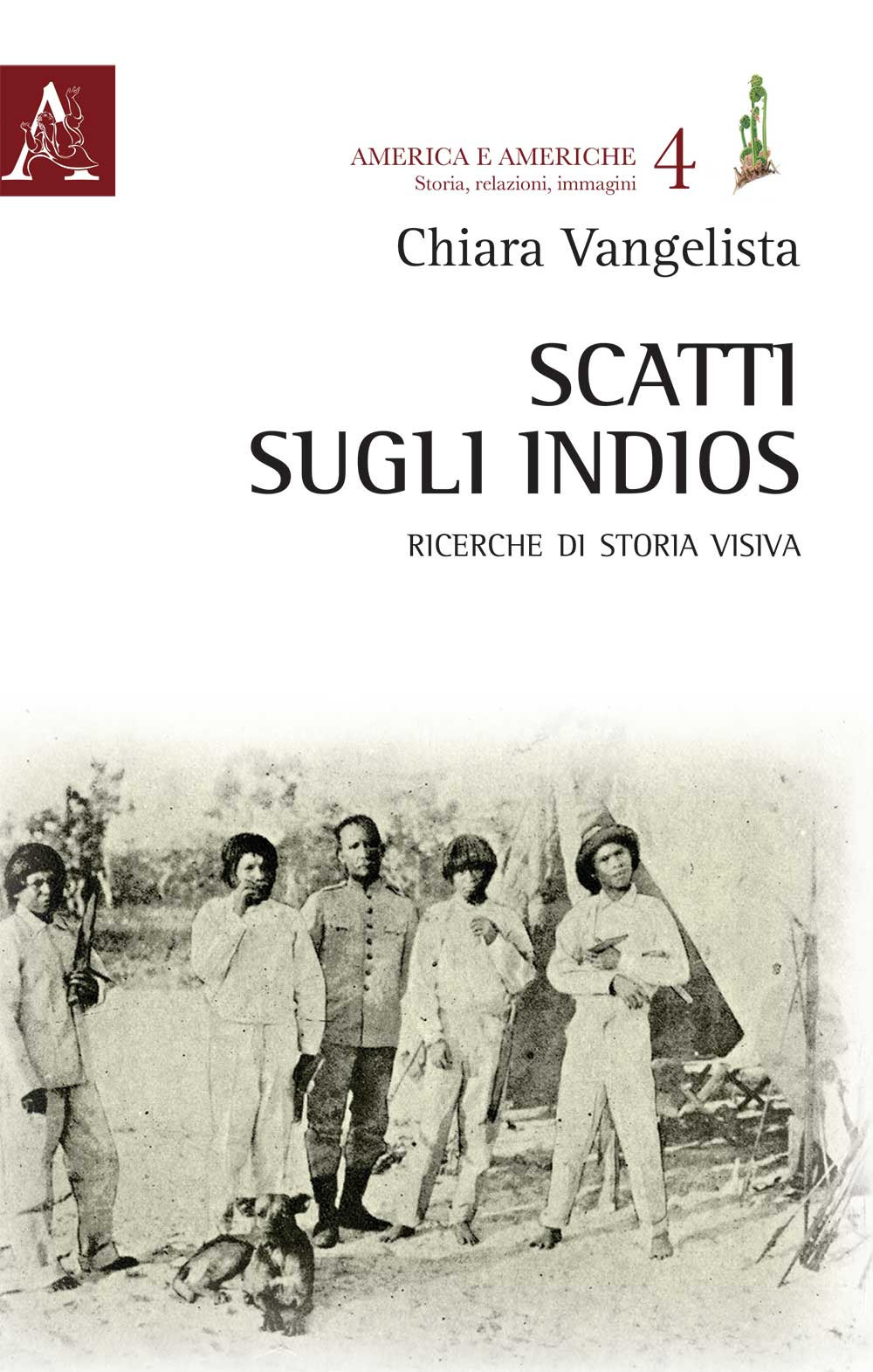 Scatti sugli indios. Ricerche di storia visiva