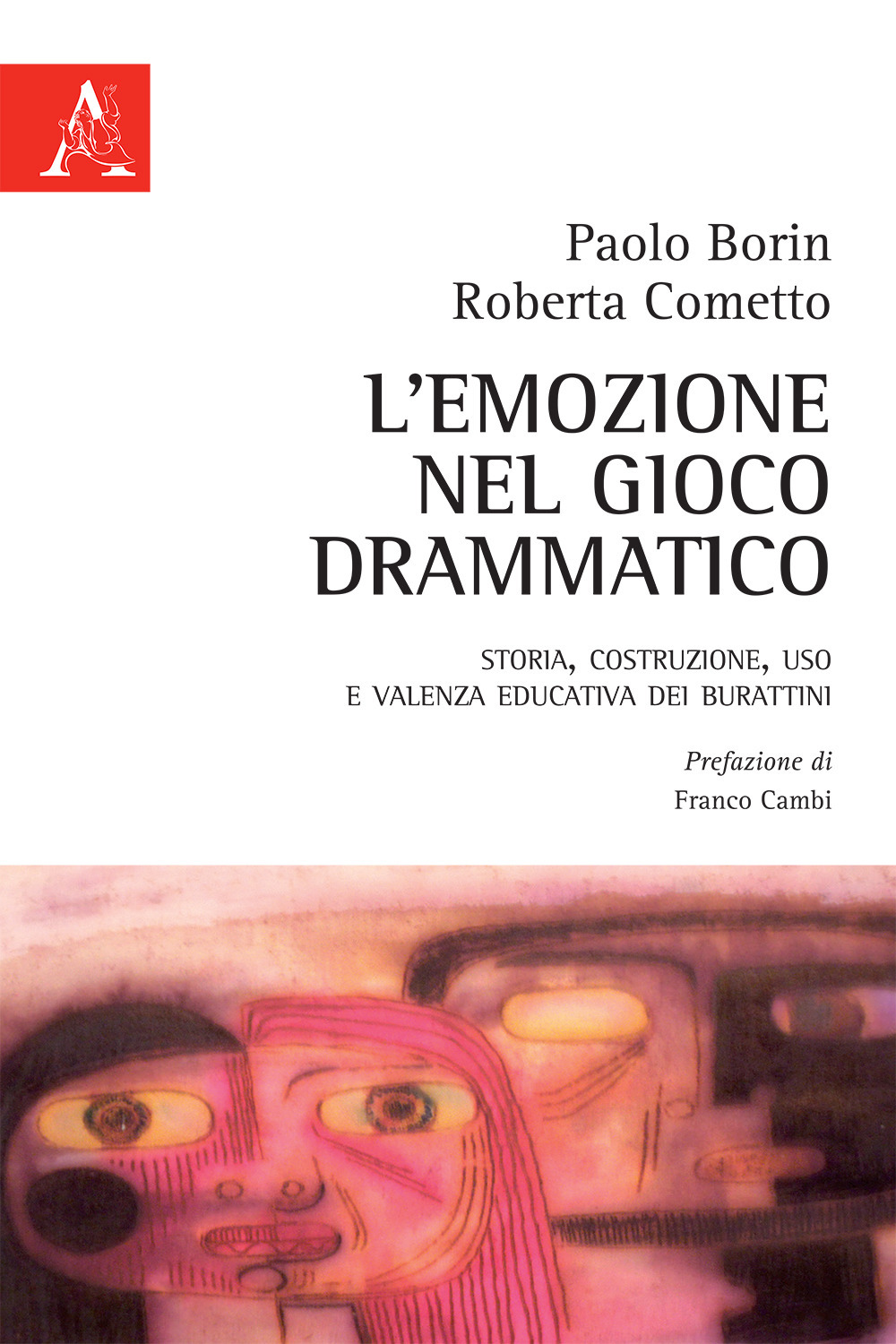 L'emozione nel gioco drammatico. Storia, costruzione, uso e valenza educativa dei burattini