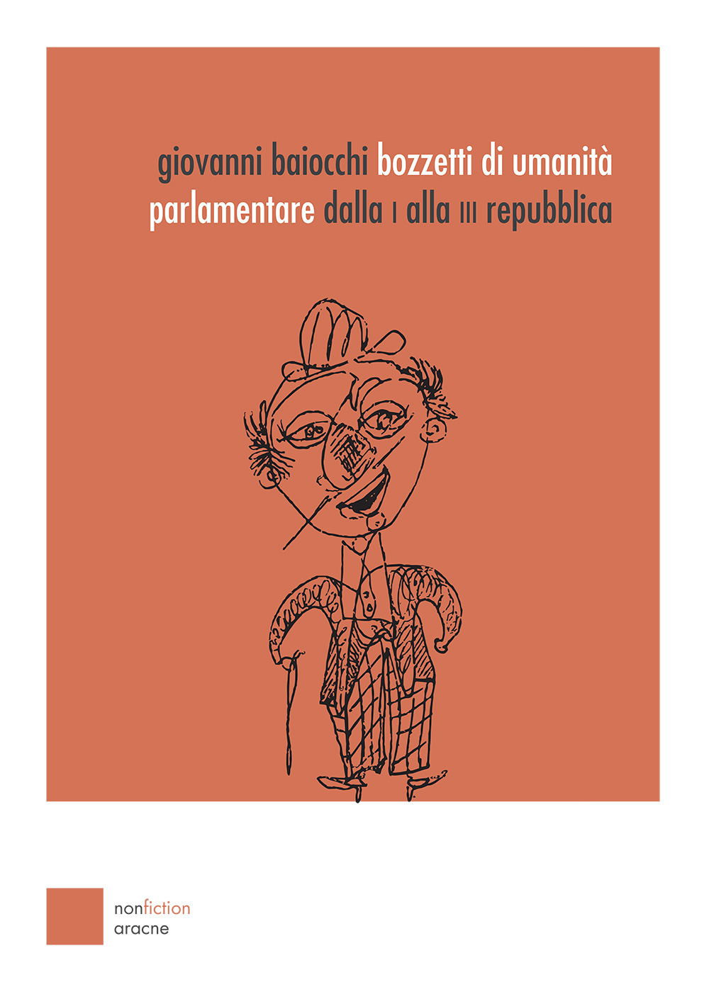 Bozzetti di umanità parlamentare. Dalla I alla III Repubblica