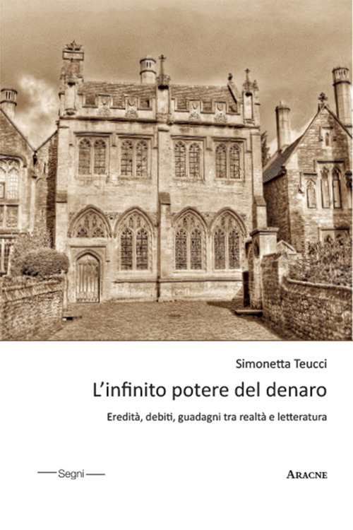 L'infinito potere del denaro. Eredità, debiti, guadagni tra realtà e letteratura