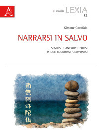 Narrarsi in salvo. Semiosi e antropo-poiesi in due buddhismi giapponesi