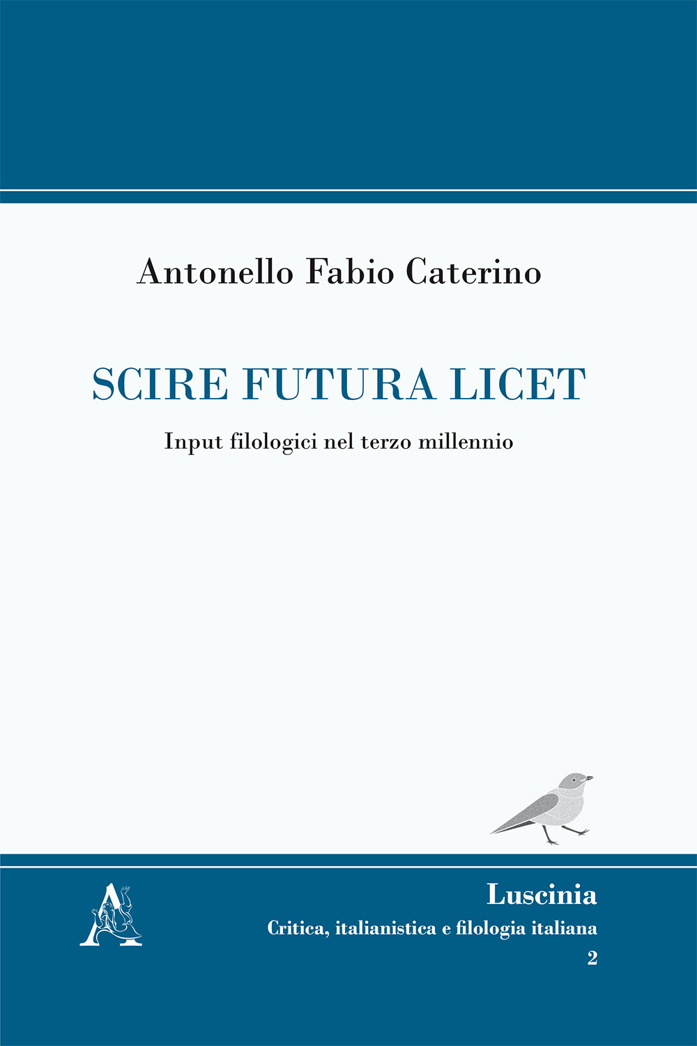 Scire futura licet. Input filologici nel terzo millennio