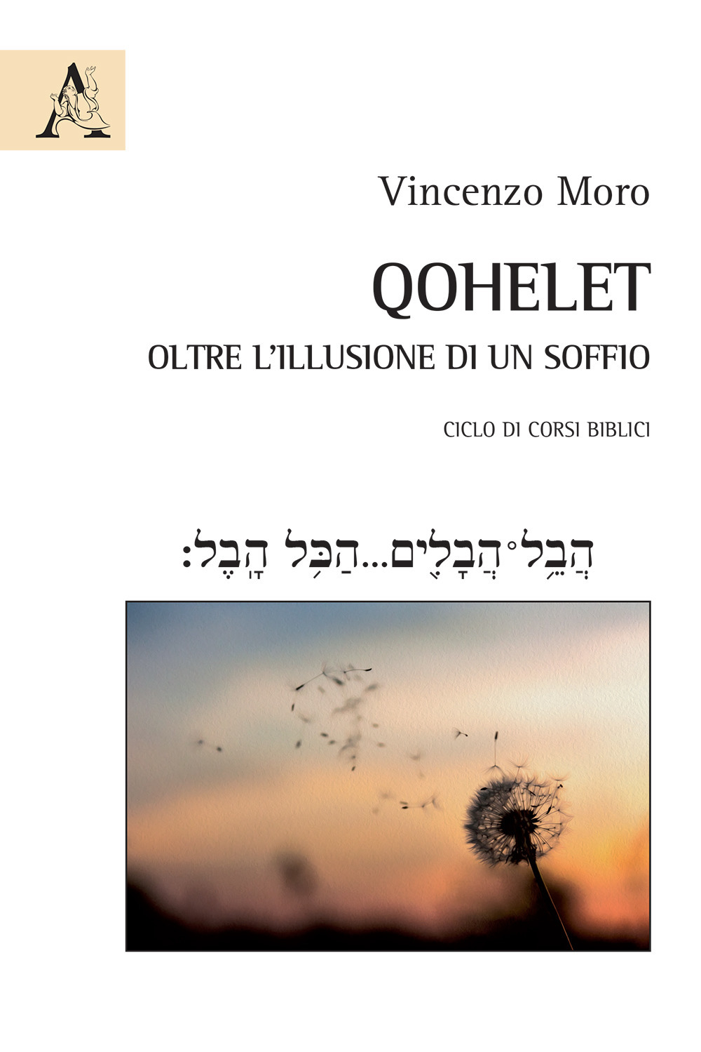 Qohelet. Oltre l'illusione di un soffio