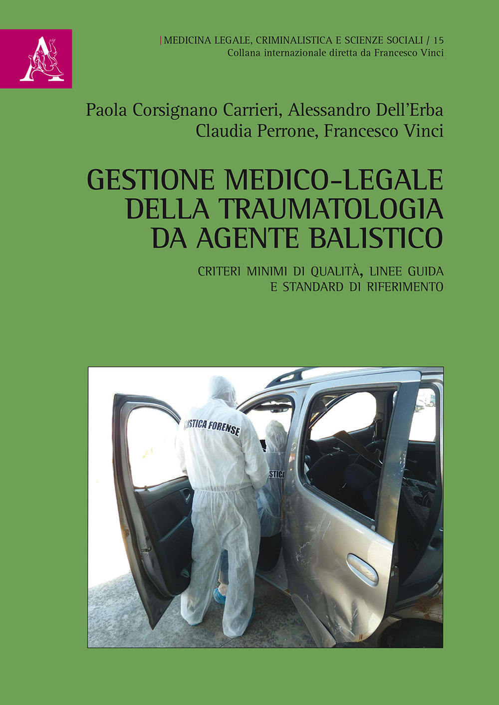 Gestione medico-legale della traumatologia da agente balistico. Criteri minimi di qualità, linee guida e standard di riferimento