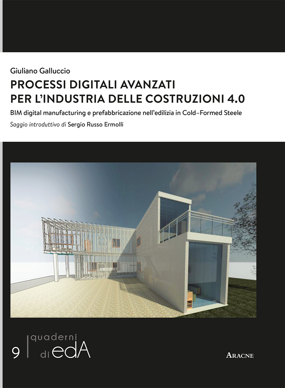 Processi digitali avanzati per l'industria delle costruzioni 4.0. BIM digital manufacturing e prefabbricazione nell'edilizia in Cold-Formed Steel