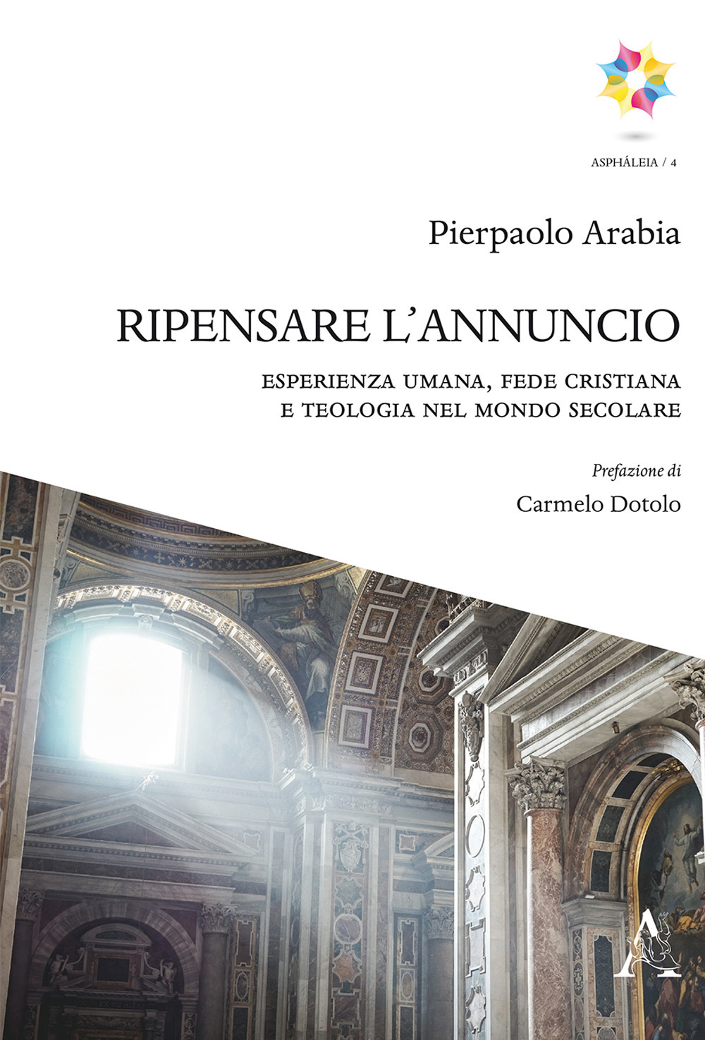 Ripensare l'annuncio. Esperienza umana, fede cristiana e teologia nel mondo secolare