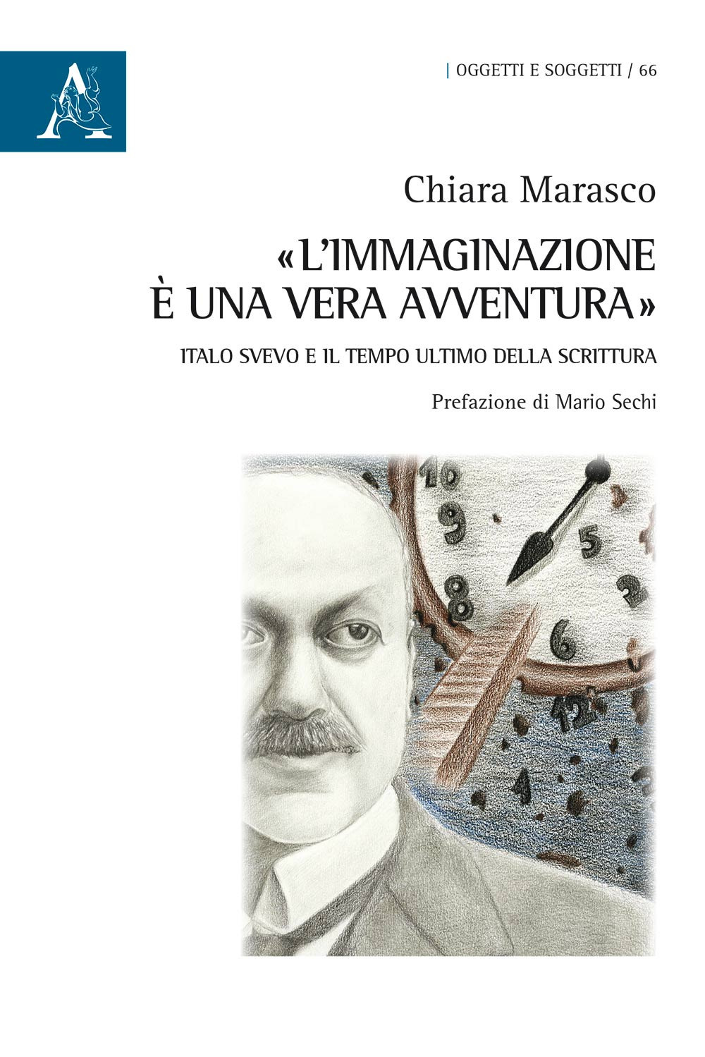 «L'immaginazione è una vera avventura». Italo Svevo e il tempo ultimo della scrittura