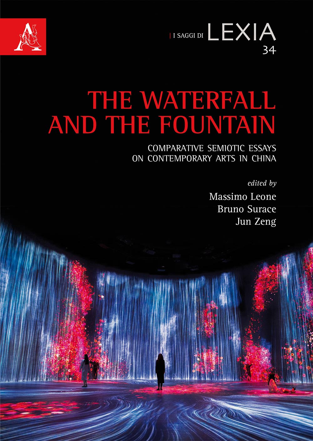 The waterfall and the fountain. Comparative semiotic essays on contemporary arts in China