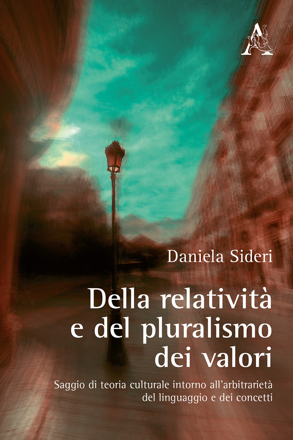 Della relatività e del pluralismo dei valori. Saggio di teoria culturale intorno all'arbitrarietà del linguaggio e dei concetti