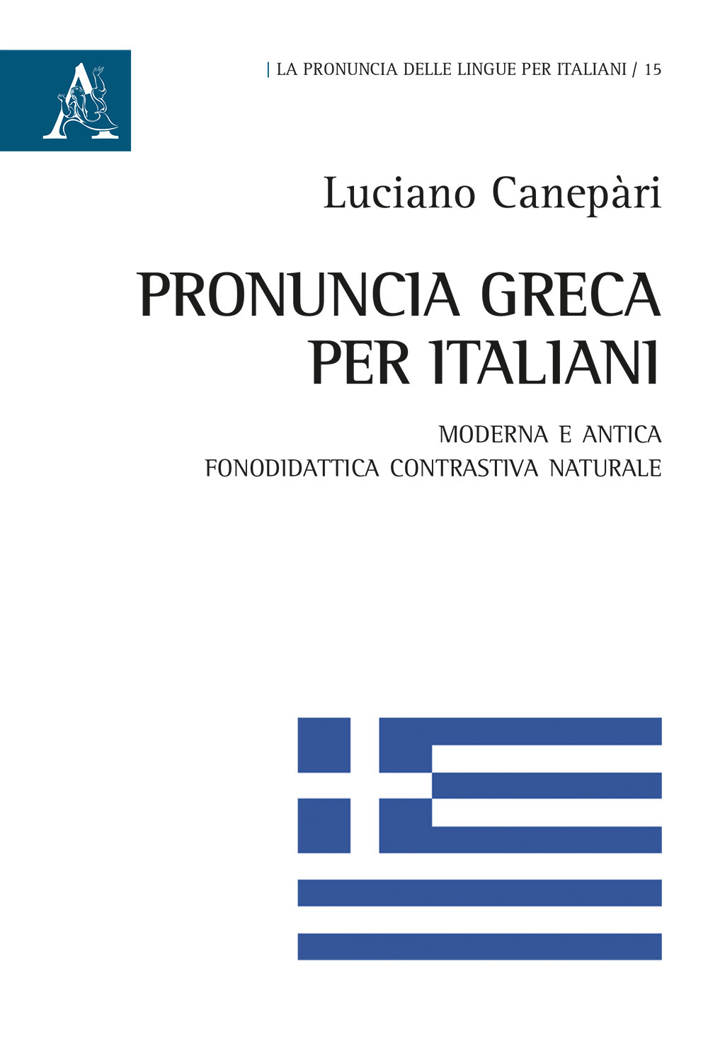 Pronuncia greca per italiani. Moderna e antica. Fonodidattica contrastiva naturale