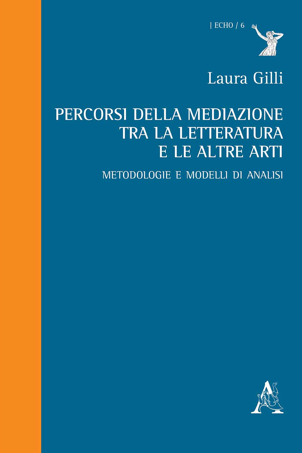 Percorsi della mediazione tra la letteratura e le altre arti. Metodologie e modelli di analisi