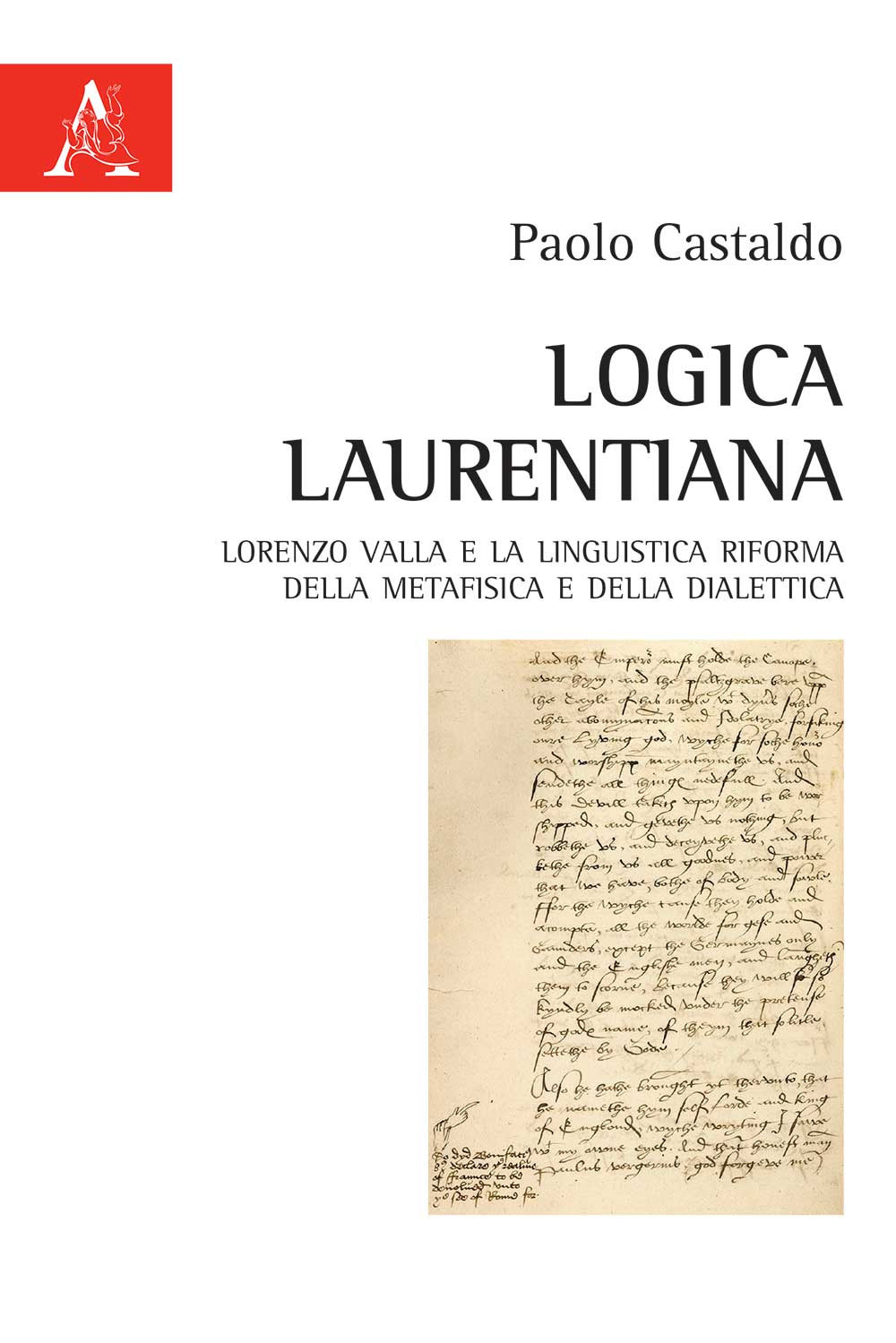 Logica laurentiana. Lorenzo Valla e la linguistica riforma della metafisica e della dialettica