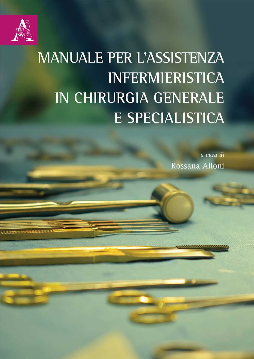 Manuale per l'assistenza infermieristica in chirurgia generale e specialistica. Opera completa