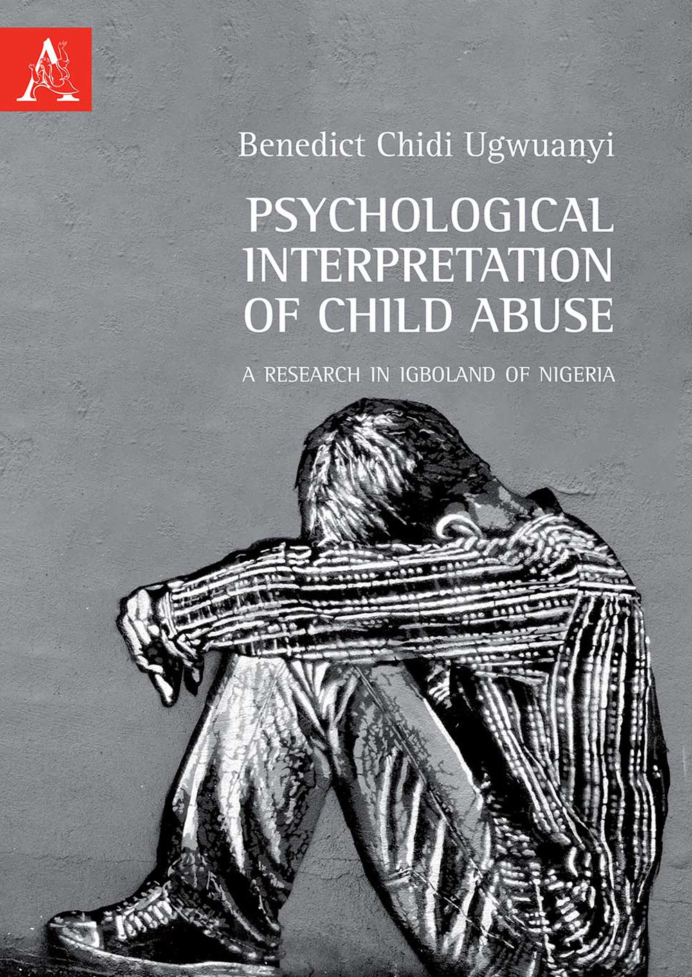 Psychological interpretation of child abuse. A research in Igboland of Nigeria