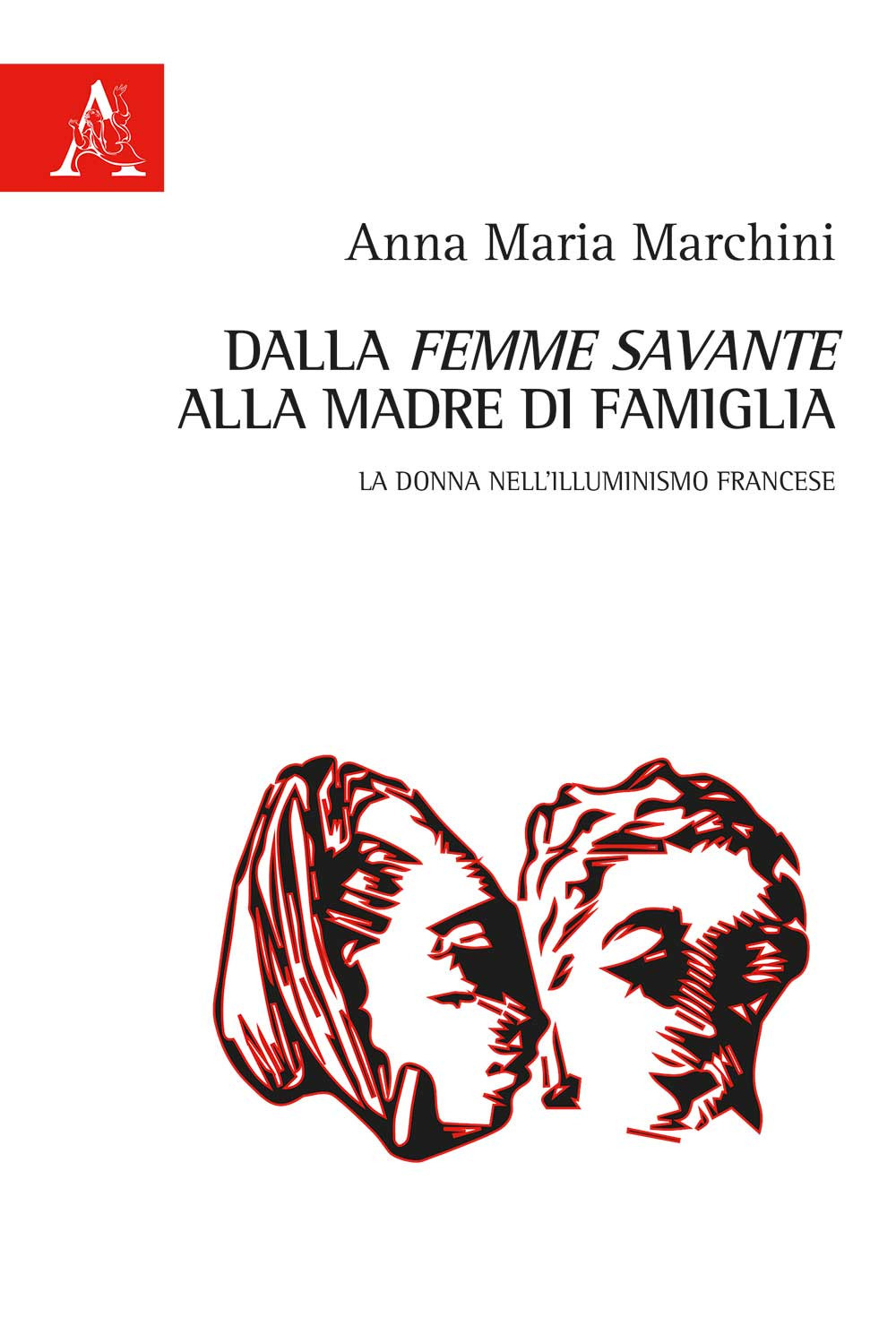 Dalla «femme savante» alla madre di famiglia. La donna nell'Illuminismo francese