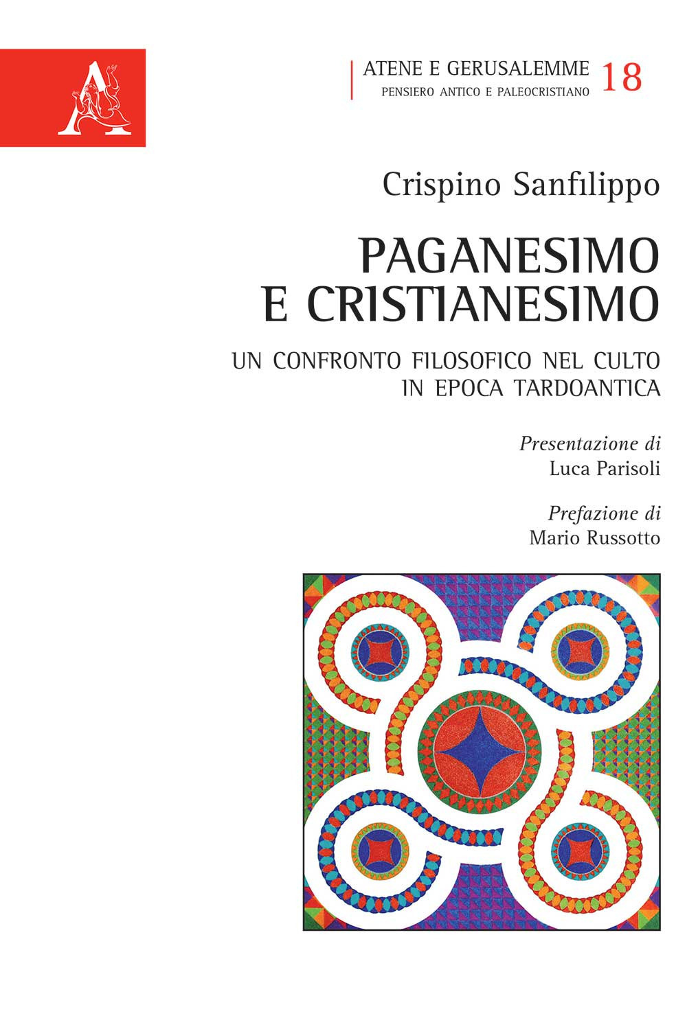 Paganesimo e Cristianesimo. Un confronto filosofico nel culto in epoca tardo antica