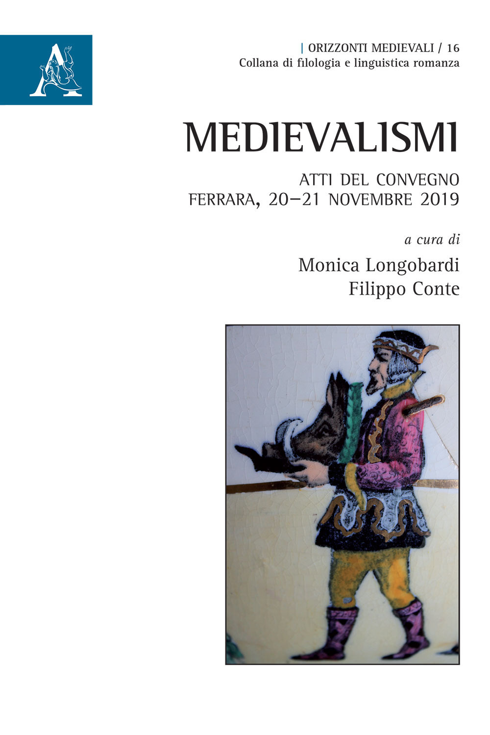 Medievalismi. Atti del Convegno (Ferrara, 20-21 novembre 2019)