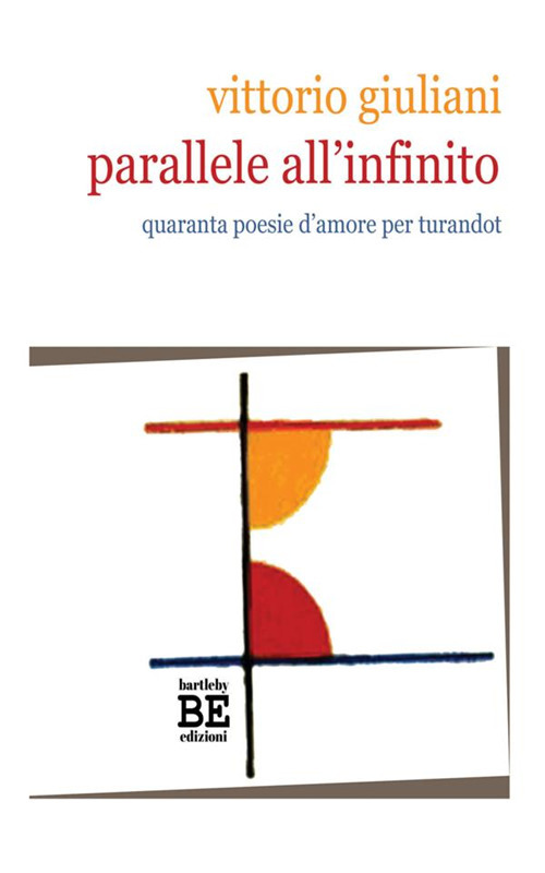 Parallele all'infinito. Quaranta poesie d'amore per Turandot