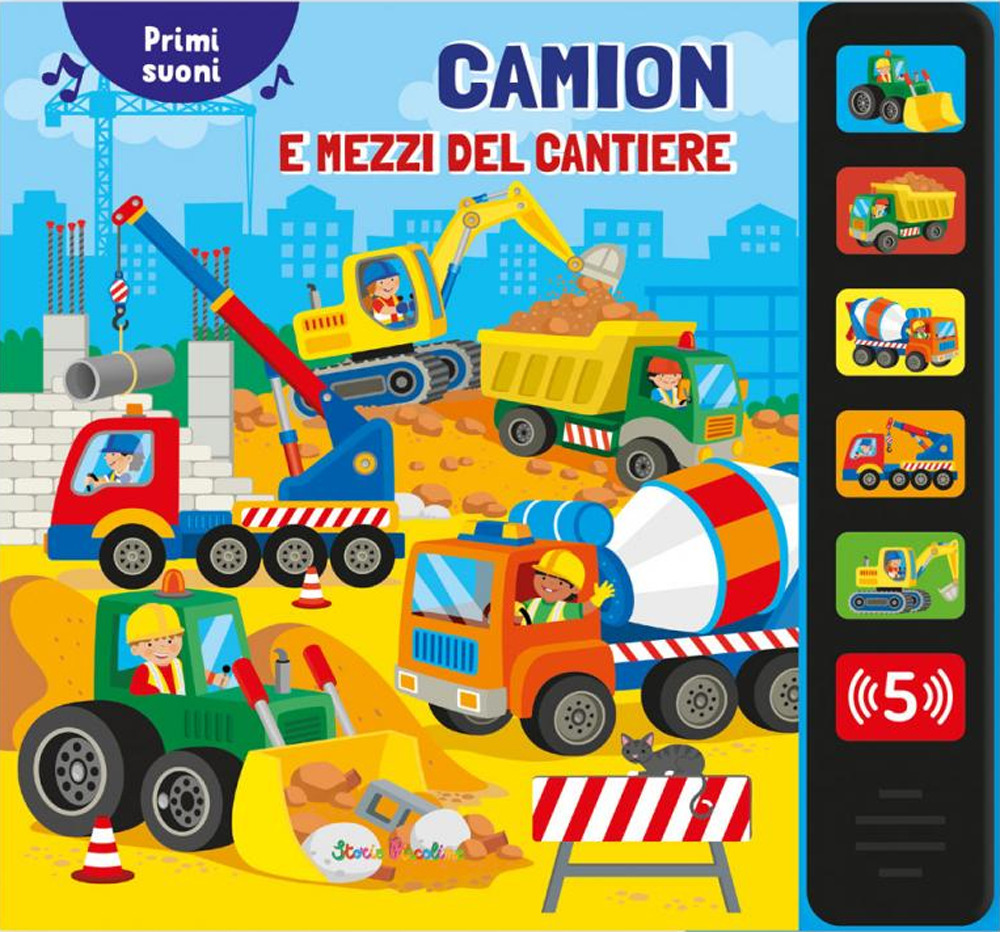 Camion e mezzi cantiere. Primi suoni. Ediz. a colori