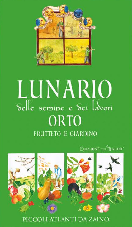 Lunario delle semine e dei lavori. Orto, frutteto e giardino