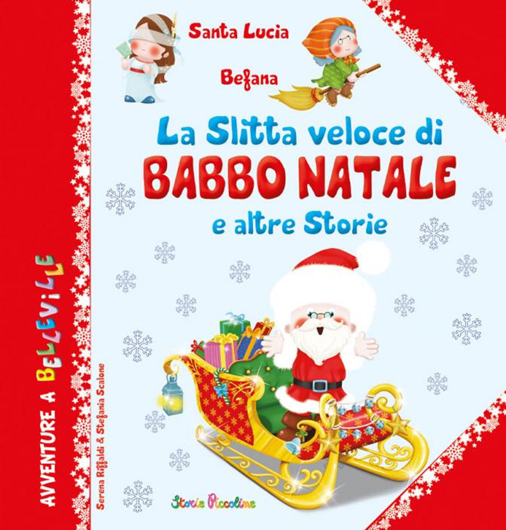 La slitta veloce di Babbo Natale. E altre storie. Ediz. illustrata