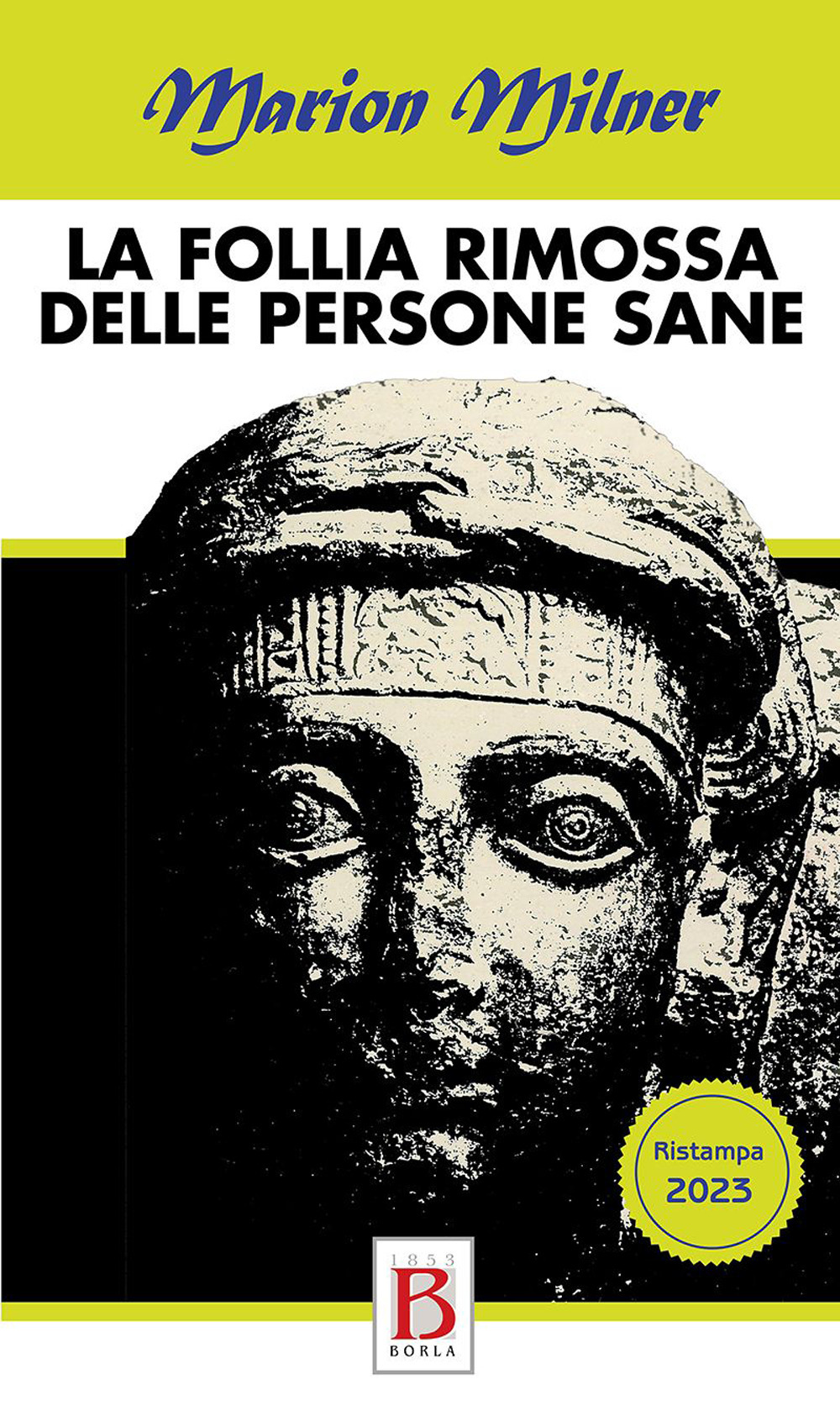 La follia rimossa delle persone sane. Quarantaquattro anni di esplorazioni nella psicoanalisi