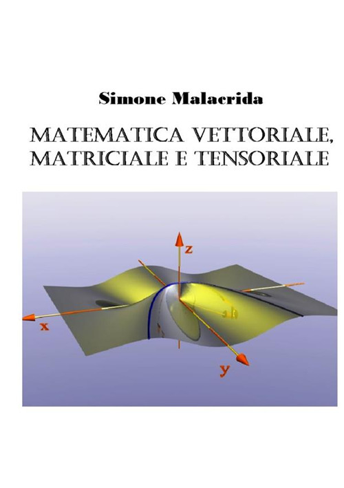 Matematica vettoriale, matriciale e tensoriale