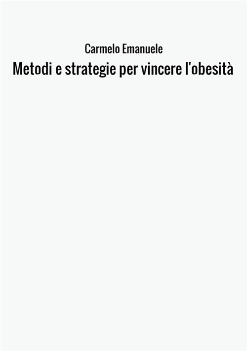 Metodi e strategie per vincere l'obesità