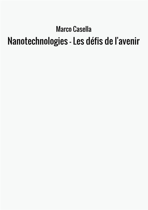 Nanotechnologies. Les défis de l'avenir