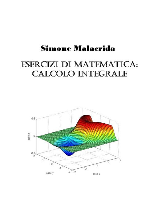 Esercizi di matematica: calcolo integrale