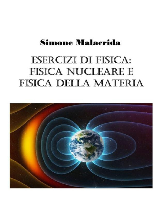 Esercizi di fisica: fisica nucleare e fisica della materia