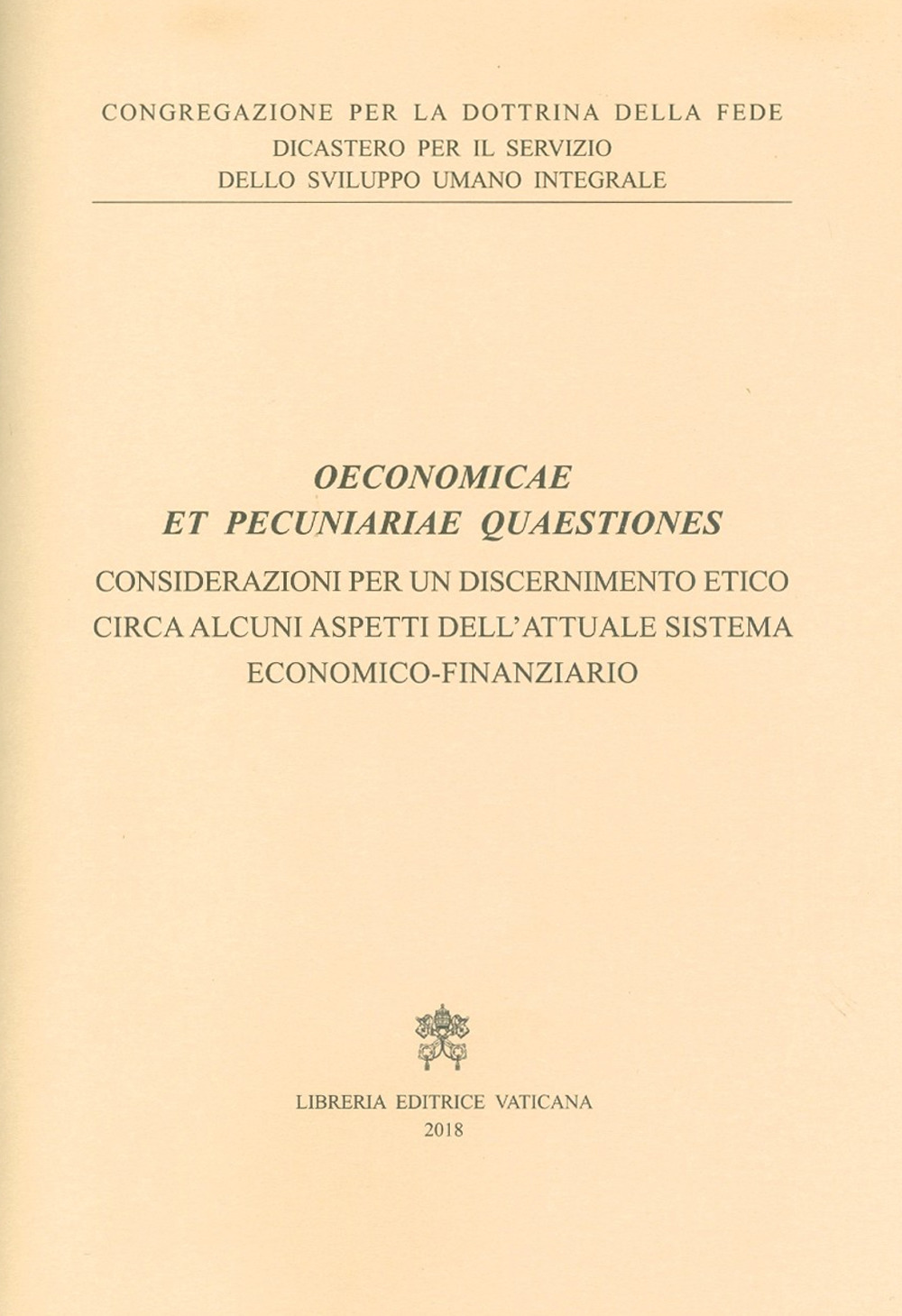 Oeconomicae et pecuniariae quaestiones. Considerazioni per un discernimento etico circa alcuni aspetti dell'attuale sistema economico-finanziario