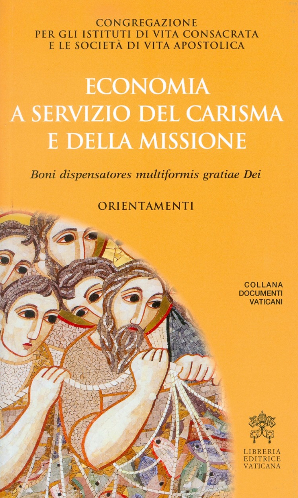 Economia a servizio del carisma e della missione. Boni dispensatores multiformis gratiae Dei. Orientamenti