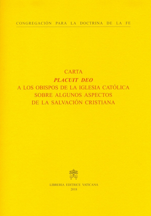 Placuit Deo. A los Obispos de la Iglesia Católica sobre algunos aspectos de la salvación cristiana