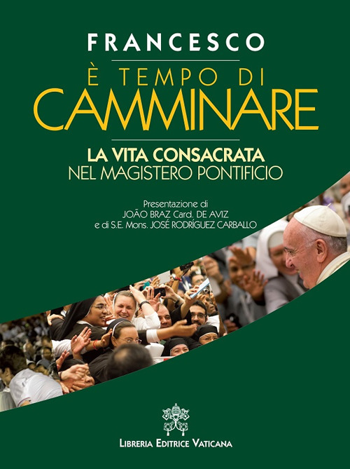 È tempo di camminare. La vita consacrata nel magistero pontificio