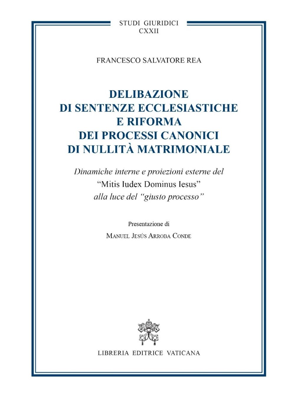 Delibazione di sentenze ecclesiastiche e riforma dei processi canonici di nullità matrimoniale. Dinamiche interne e proiezioni esterne del 