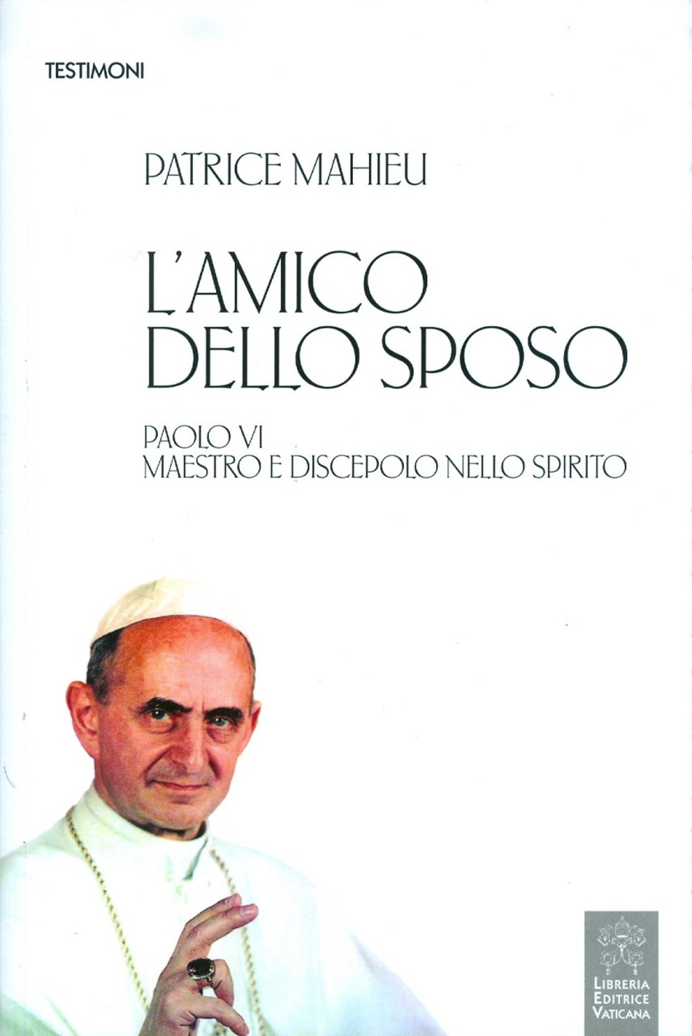 L'amico dello Sposo. Paolo VI maestro e discepolo nello spirito