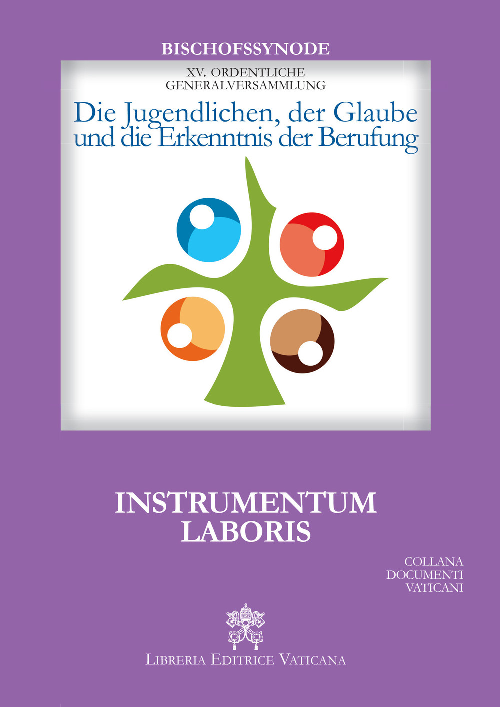 Die Jugendlichen, der Glaube und die Erkenntnis der Berufung. Instrumentum laboris