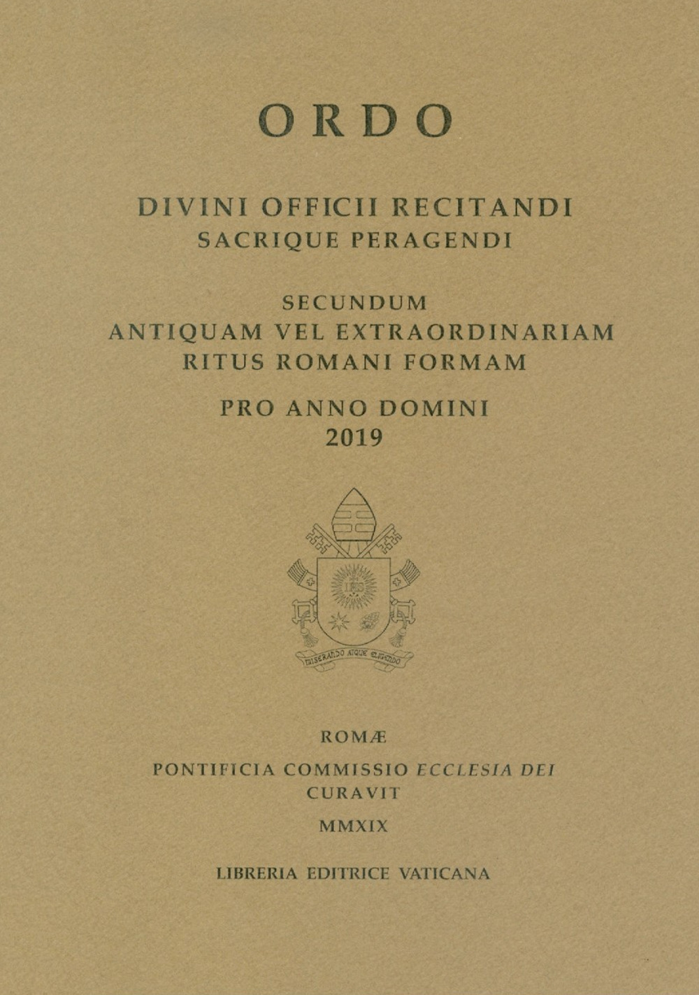 Ordo. Divini officii recitandi sacrique peragendi. Secundum antiquam vel extraordinariam ritus romani formam. 2019